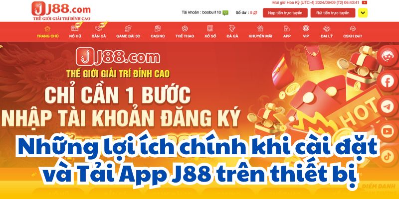 Những lợi ích chính khi cài đặt và Tải App J88 trên thiết bị.